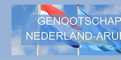 Jaarlijkse Bijeenkomst Genootschap Nederland-Aruba 2026 — lezing in Den Haag